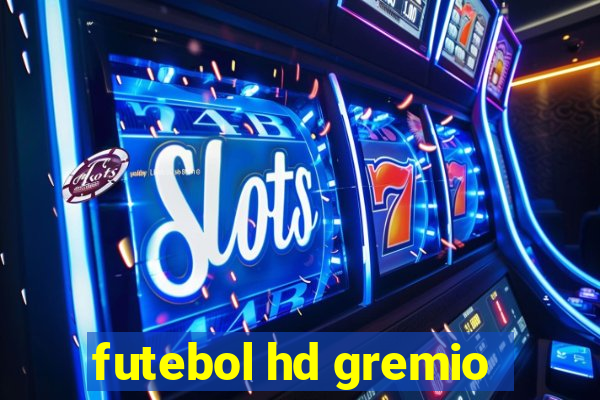 futebol hd gremio